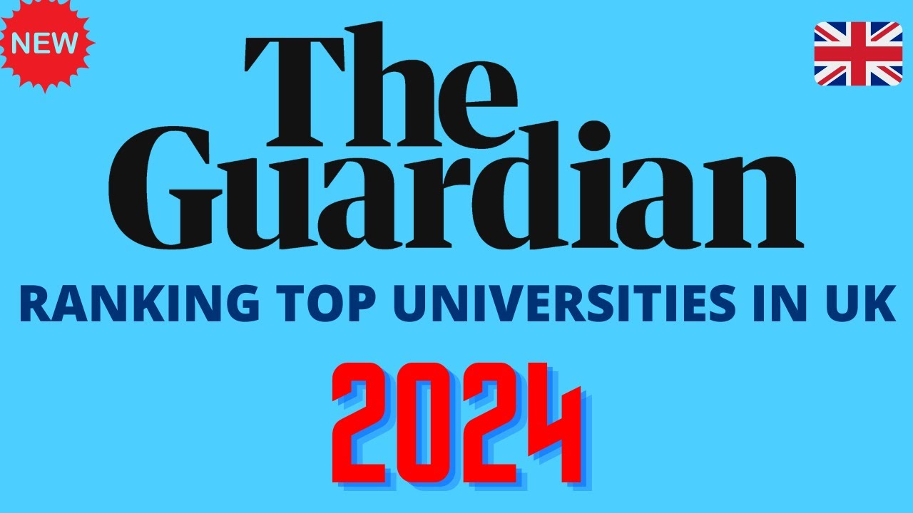 A Sneak Peek into the Guardian's 2024 UK University Rankings Who Tops