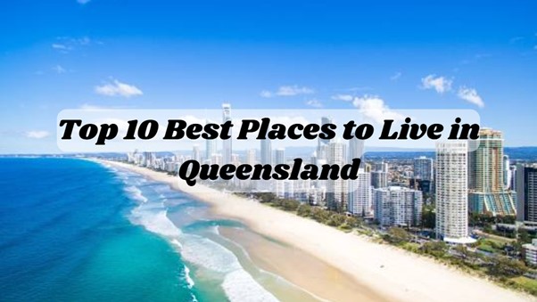 top-10-best-places-to-live-in-queensland